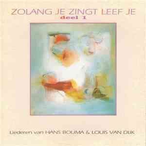 Hans Bouma , Louis van Dijk - Zolang Je Zingt Leef Je, Deel 1 download mp3 flac