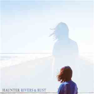 Haunter  - Rivers & Rust download mp3 flac