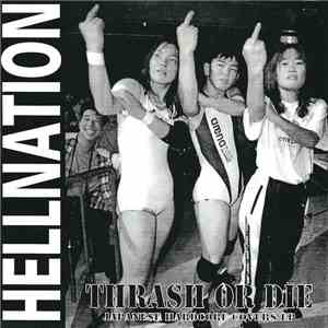 Hellnation - Thrash Or Die: Japanese Hardcore Covers EP download free