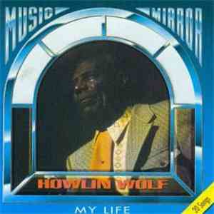 Howlin Wolf - My Life download free