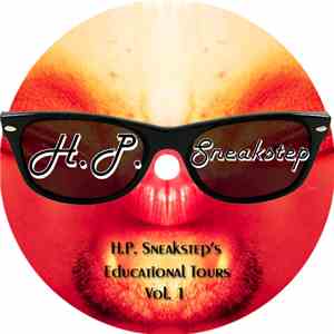 H.P. Sneakstep - H.P. Sneakstep's Educational Tours Vol. 1 download mp3 flac