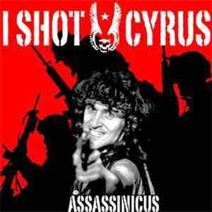 I Shot Cyrus - Assassinicus download free