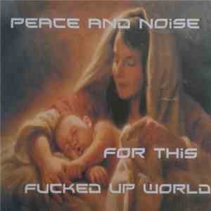 Ikodora '65 - Peace And Noise For This Fucked Up World download mp3 flac