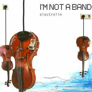 I'm Not A Band - Electrolin download free