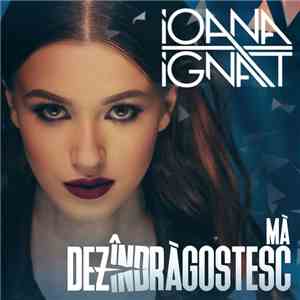 Ioana Ignat - Mă Dezîndrăgostesc download free