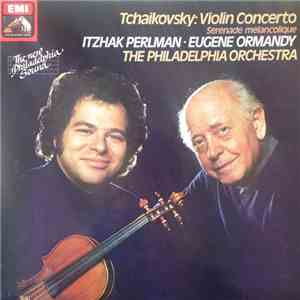 Itzhak Perlman / Eugene Ormandy / Philadelphia Orchestra - Tchaikovsky: Violin Concerto In D Major & Serenade Melancolique download free