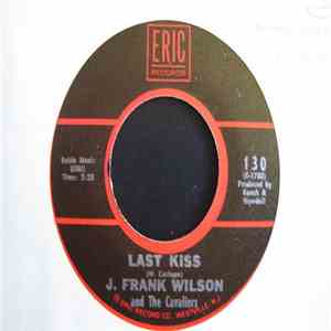 J. Frank Wilson And The Cavaliers - Last Kiss / Hey Little One download mp3 flac