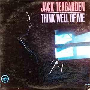 Jack Teagarden - Think Well Of Me download free