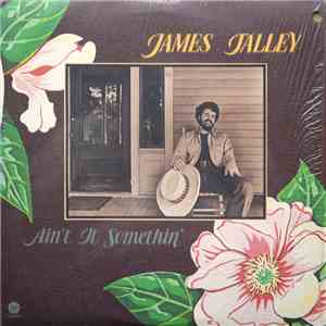 James Talley - Ain't It Somethin' download free
