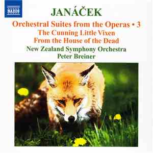 Janáček, The New Zealand Symphony Orchestra, Peter Breiner - Orchestral Suites From The Operas • 3 (The Cunning Little Vixen / From The House Of The Dead) download mp3 flac