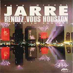 Jean-Michel Jarre - Rendez-Vous Houston - A City In Concert download mp3 flac