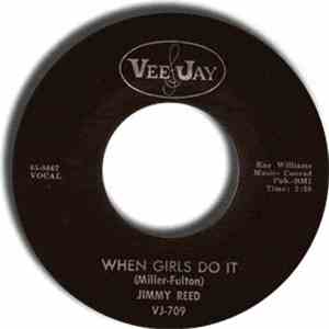 Jimmy Reed - When Girls Do It / Don't Think I'm Through download free