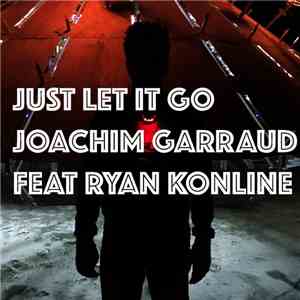 Joachim Garraud Feat. Ryan Konline - Just Let It Go download mp3 flac