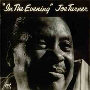 Joe Turner - In The Evening download free