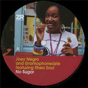 Joey Negro & Gramophonedzie featuring Shea Soul - No Sugar download free