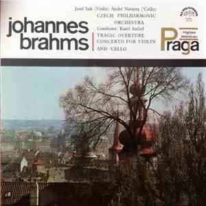 Johannes Brahms, Josef Suk, André Navarra, Czech Philharmonic Orchestra, Karel Ančerl - Tragic Overture / Concerto For Violin And 'Cello download mp3 flac