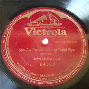 John McCormack  - Say Au Revoir But Not Good-Bye download free