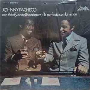 Johnny Pacheco Con Pete (Conde) Rodriguez - La Perfecta Combinacion download mp3 flac