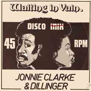 Jonnie Clarke & Dillinger / Bobby Ellis & Lennox Brown - Waiting In Vain / In Vain / Red Hot download free
