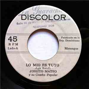 Joseito Mateo Y Su Combo Popular - Lo Mío Es Tuyo / Cuando Yo Me Muera download free