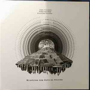 Juan Villoro, Diego Herrera, Lavanda Vetiver - Mientras Nos Dure El Veinte download free