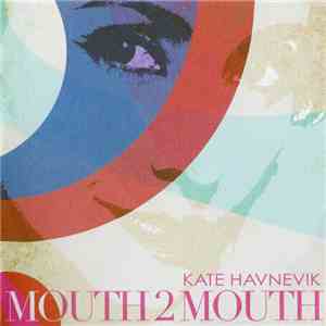 Kate Havnevik - Mouth 2 Mouth download mp3 flac