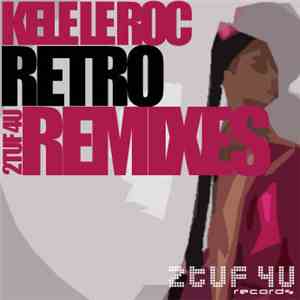 Kele Le Roc - Retro (The 2TUF4U Special Remixes I 2012) download free