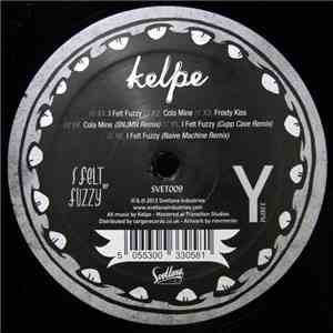 Kelpe - I Felt Fuzzy EP download free