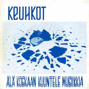 Keuhkot - Älä Koskaan Kuuntele Musiikkia download free