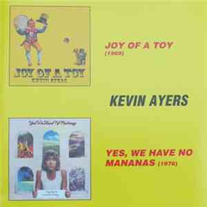 Kevin Ayers - Joy Of A Toy / Yes, We Have No Mananas download mp3 flac
