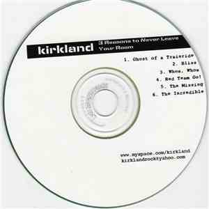 Kirkland - 3 Reasons To Never Leave Your Room download mp3 flac