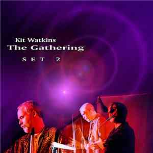 Kit Watkins - The Gathering Set 2 download mp3 flac