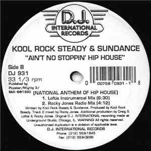 Kool Rock Steady & Sundance  - Ain't No Stoppin' Hip House (National Anthem Of Hip House) download mp3 flac