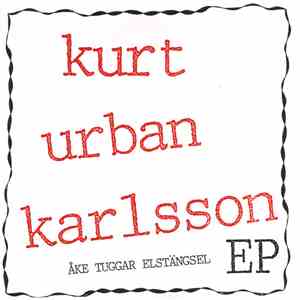 Kurt Urban Karlsson - Åke Tuggar Elstängsel EP download mp3 flac