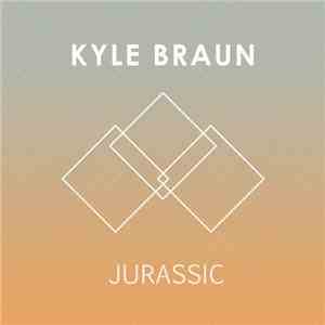 Kyle Braun - Jurassic download mp3 flac