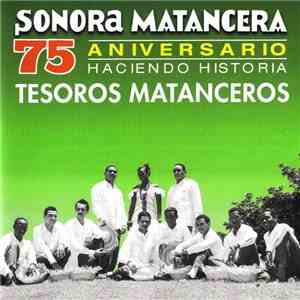 La Sonora Matancera - 75 Aniversario Haciendo Historia: Tesoros Matanceros download mp3 flac
