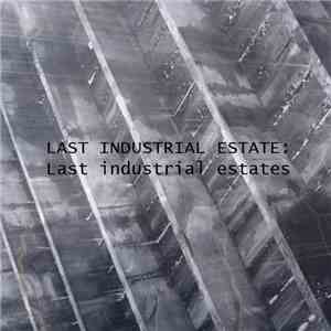 Last Industrial Estate - Last Industrial Estates download free