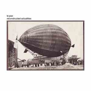 Le Pax - Reconstructed Actualities download mp3 flac