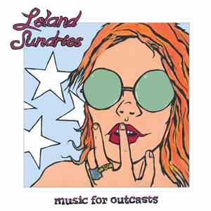 Leland Sundries - Music For Outcasts download free