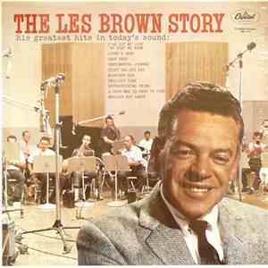 Les Brown And His Band Of Renown - The Les Brown Story (His Greatest Hits In Today's Sound) download free