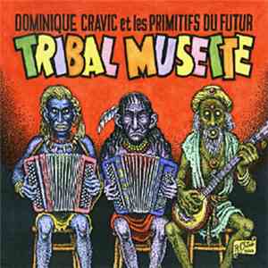 Les Primitifs Du Futur - Tribal Musette download free