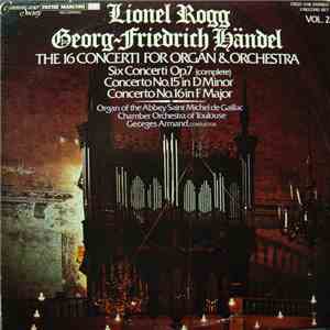Lionel Rogg, Georg Friedrich Händel, Chamber Orchestra Of Toulouse, Georges Armand - The 16 Concerti for Organ & Orchestra (Vol. 2) download mp3 flac