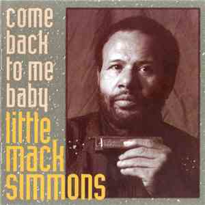 Little Mack Simmons - Come Back To Me Baby download mp3 flac