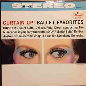 Léo Delibes, Antal Dorati, Anatole Fistoulari, The Minneapolis Symphony Orchestra, The London Symphony Orchestra - Curtain Up! Ballet Favorites download mp3 flac