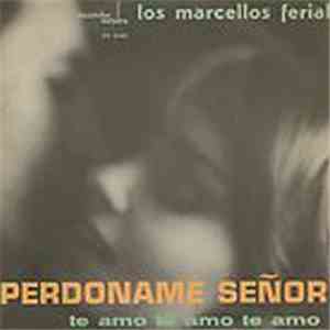 Los Marcellos Ferial - Perdoname Señor download free