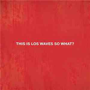 Los Waves - This Is Los Waves So What? download free