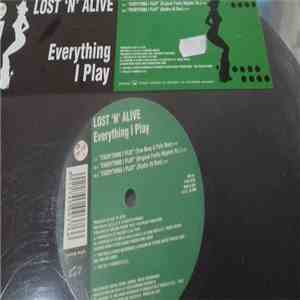 Lost 'N' Alive - Everything I Play download free