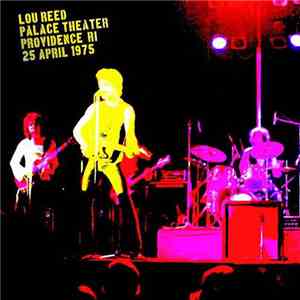 Lou Reed - Palace Theater, Providence RI, 25 April 1975 download mp3 flac