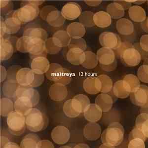 Maitreya - 12 Hours download mp3 flac