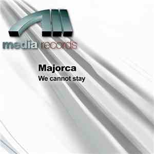 Majorca  - We Cannot Stay download mp3 flac